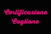 Certificazione Coglione D.O.P. - D.O.C.